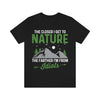 Black Short Sleeve Graphic Tee with printed quote : Closer to Nature, Futher from Idiots.