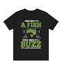 Black Short Sleeve Graphic Tee with printed quote : Sometimes is a fish, sometimes it's a Buzz. But I always catch something.